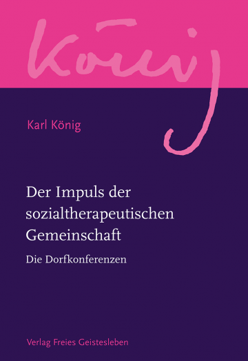 Der Impuls der sozialtherapeutischen Gemeinschaft und die Dorfkonferenzen