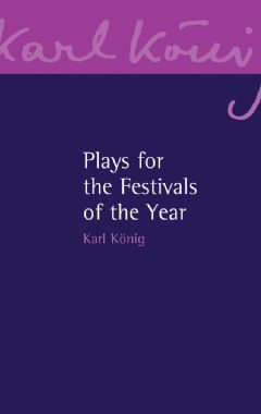 Karl König - Plays for the Festivals