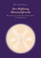 Der Hoffnung Himmelsfrucht, Richard Steel