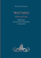 Winfried Altmann Waitaha – Weisheit und Liebe