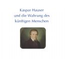 Kaspar Hauser und die Wahrung des künftigen Menschen, 4. April 2025