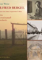 Alfred Bergel, Lebensspuren eines Vergessenen