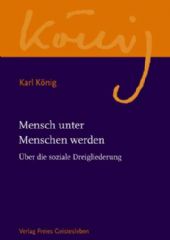 Mensch unter Menschen werden - Über die Sociale Dreigliederung
